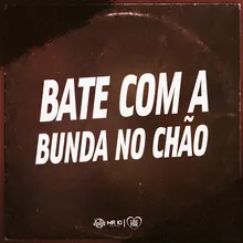 BATE COM A BUNDA NO CHÃO