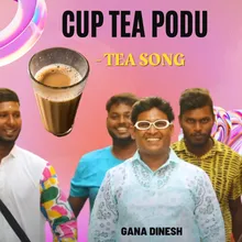 Cup Tea Podu - Tea Song