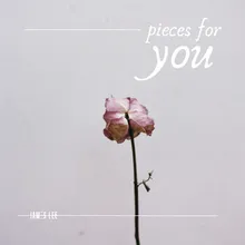 Pieces For You