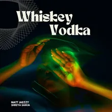 Whiskey Vodka