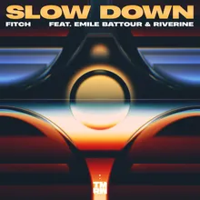 Slow Down