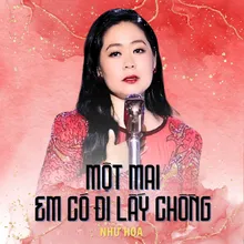 Một Mai Em Có Đi Lấy Chồng