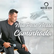 Não Pare Nessa Caminhada