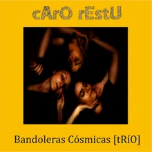 Bandoleras Cósmicas - (tRíO)