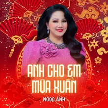 Anh Cho Em Mùa Xuân