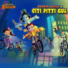 Chhota Bheem ki Citi Pitti Gul