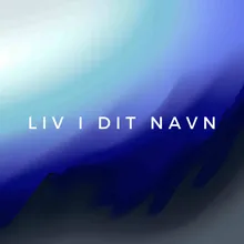 Der er liv i Dit navn