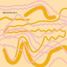 Breathe Out