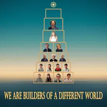 We Are Builders of A Different World