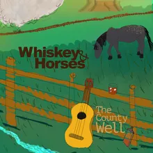 Whiskey and Horses