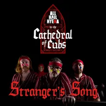 Stranger's Song (In the Cathedral of Cubs)