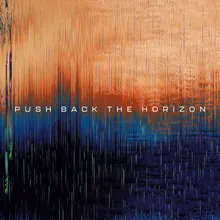 Push Back The Horizon