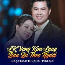 LK Vọng Kim Lang, Bậu Đi Theo Người