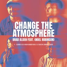 Change the Atmosphere (feat. Noel Robinson)