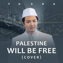 Palestine Will Be Free