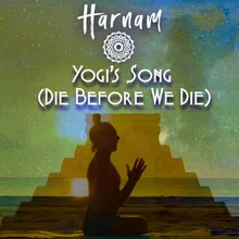 Yogi's Song - Die Before We Die