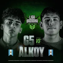 ALKOY - ROUND 1 (ALKOY VS G5)