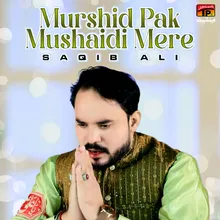 Murshid Pak Mushaidi Mere
