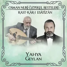 Osman Nuri Özpekel Besteleri: Rast-Kâr-ı Esâtizân