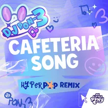 Equestria Girls (Cafeteria Song) - hyperpop remix [DJ Pon-3's Version]