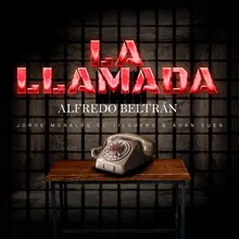 La Llamada Alfredo Beltrán