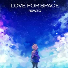 LOVE FOR SPACE