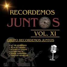 Recordemos Juntos, Vol. XI: Ay Mi Sombrero / Se Va el Caiman / Mi Ovejita Lucera / La Ventanita / Super Superman / Tractor Amarillo