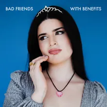 Bad Friends With Benefits