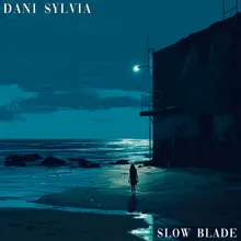 Slow Blade