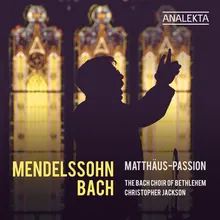 Matthäus-Passion, BWV 244 (1841 Version by Felix Mendelssohn): Recitative. "O Schmerz" - "Was ist die Ursach aller dieser Plagen"