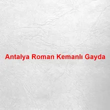 Antalya Roman Kemanlı Gayda