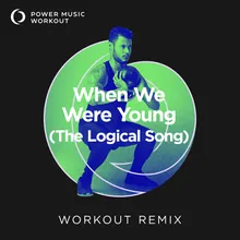 When We Were Young (The Logical Song)