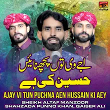 Ajay Vi Tun Puchna Aen Hussain Ki Aey