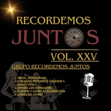 Recordemos Juntos, Vol. XXV: Ciega Sordomuda / Corazon Prohibido (Heaven's What I Feel) / Arriba Los Corazones / Europe’s Living a Celebration / Corazon Latino