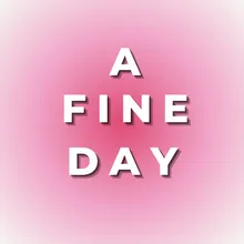 A Fine Day