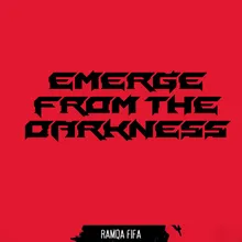 Emerge From The Darkness