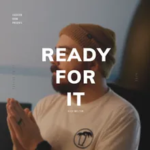 Ready For It?