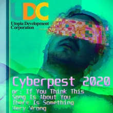 Cyberpest 2020 (Or, If You Think This Song Is About You, There Is Something Very Wrong)