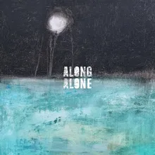 Along alone