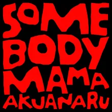 Somebody Mama