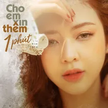 Cho Em Xin Thêm 1 Phút