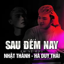 Sau Đêm Nay Em Về Đâu