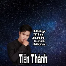 Hãy Tin Anh Lần Nữa