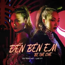 Đến Bên Em (Be The One)