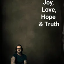 Joy,Love, Hope & Truth