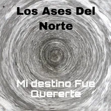 Mi Destino Fue Quererte