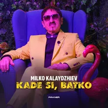 Kade si, batko