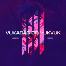 VUKADÃO OR VUKVUK