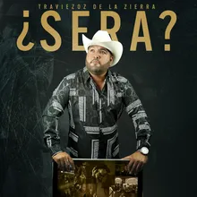 ¿Sera?