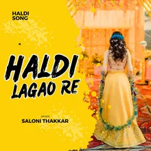 Haldi Lagao Re (Haldi Song)